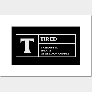 Tired funny T-shirt Posters and Art